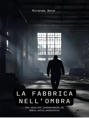 cover image of La fabbrica nell'ombra